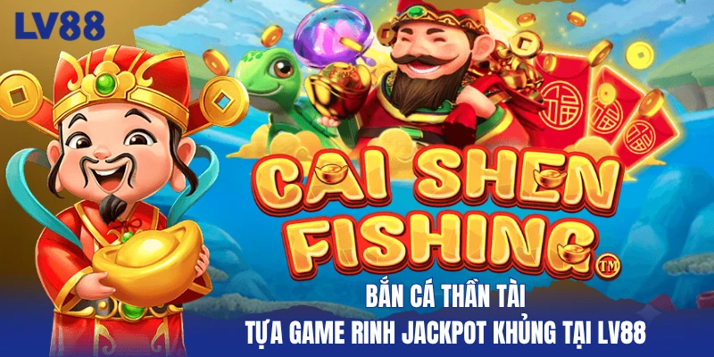 ban-ca-than-tai