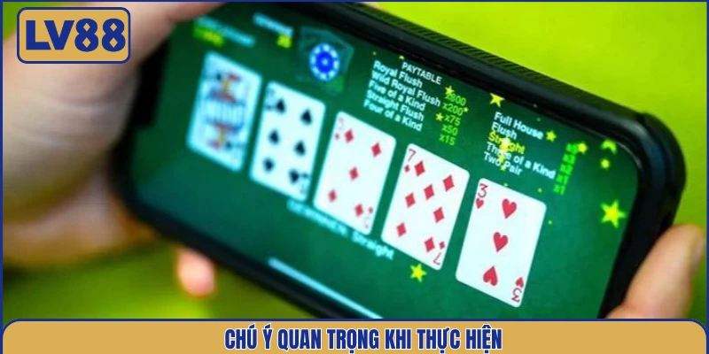 chu-y-quan-trong-khi-thuc-hien