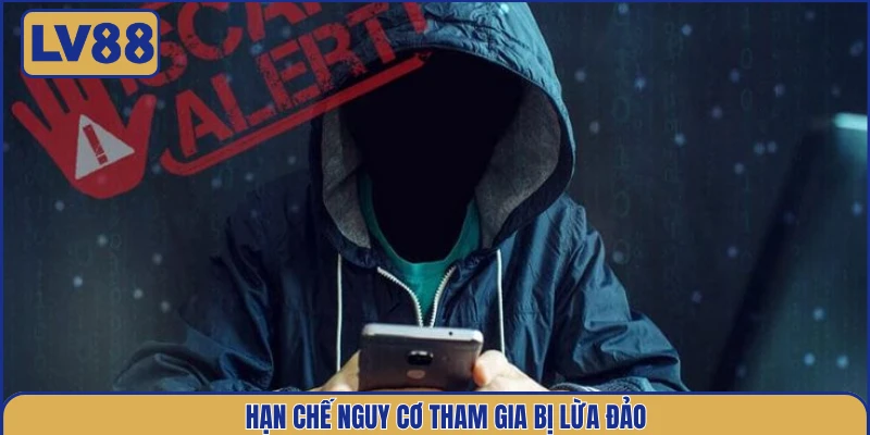 han-che-nguy-co-tham-gia-bi-lua-dao