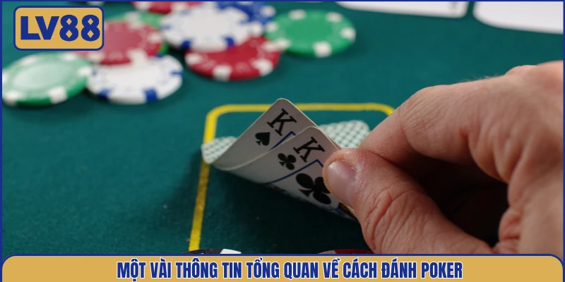mot-vai-thong-tin-tong-quan-ve-cach-danh-poker
