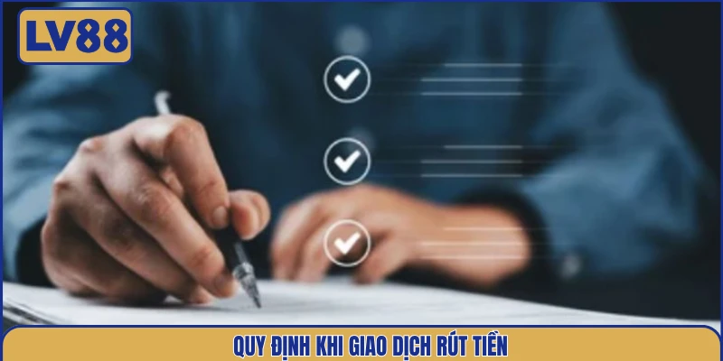 quy-dinh-khi-giao-dich-rut-tien