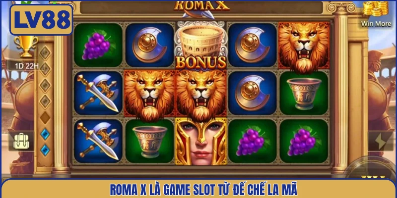 roma-x-la-game-slot-tu-de-che-la-ma
