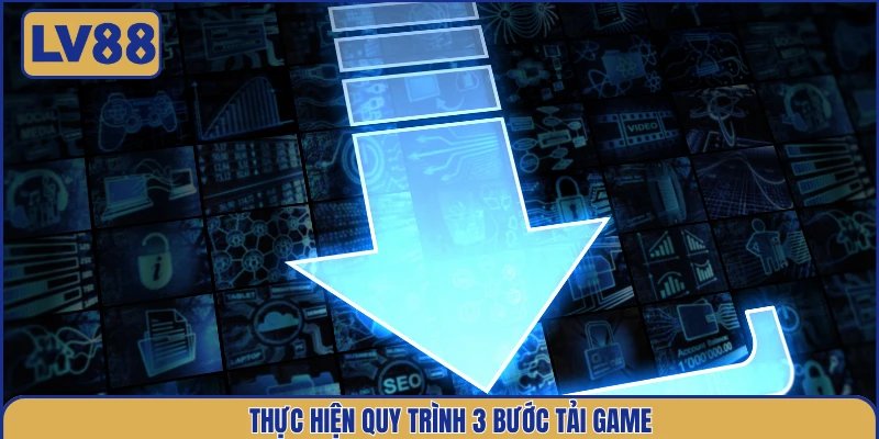thuc-hien-quy-trinh-3-buoc-tai-game